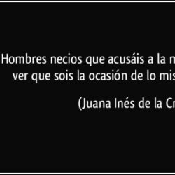 Sor juana ines de la cruz hombres necios